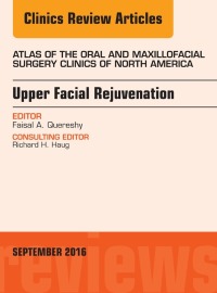 Imagen de portada: Upper Facial Rejuvenation, An Issue of Atlas of the Oral and Maxillofacial Surgery Clinics of North America 9780323462518