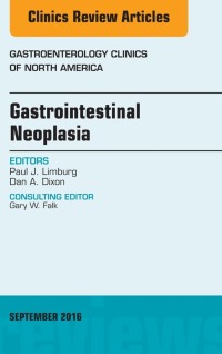 Cover image: Gastrointestinal Neoplasia, An Issue of Gastroenterology Clinics of North America 9780323462570