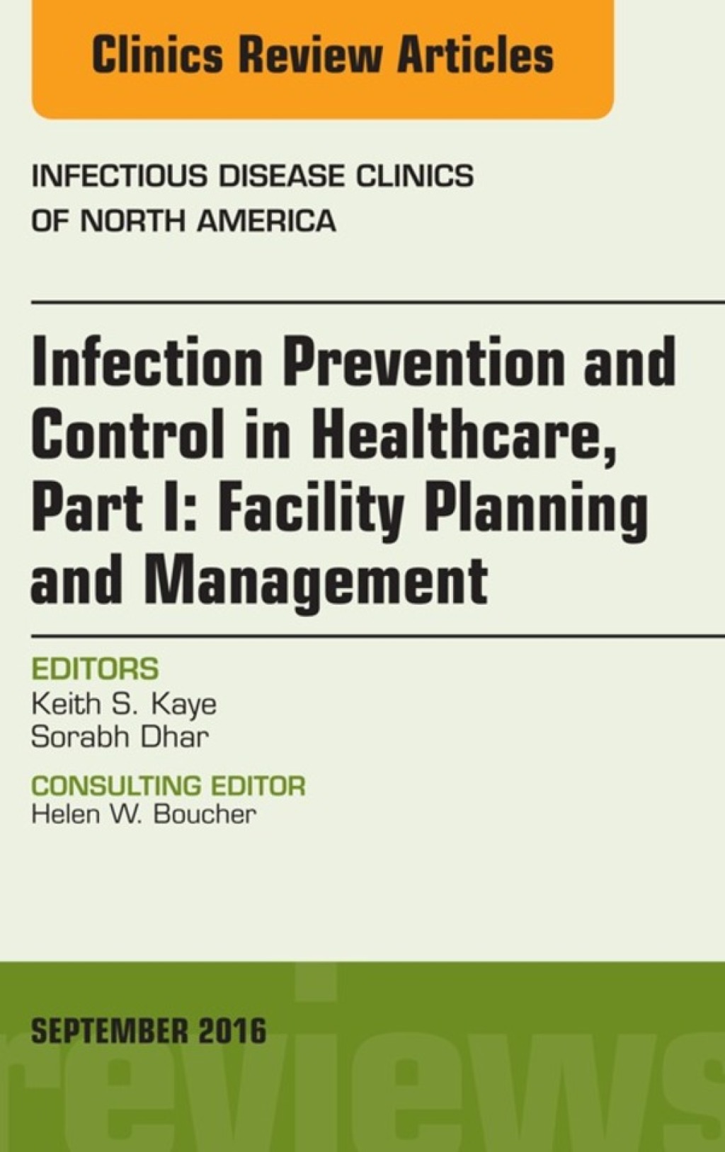 Infection Prevention and Control in Healthcare, Part I: Facility Planning and Management, An Issue of Infectious Disease Clinics of North America