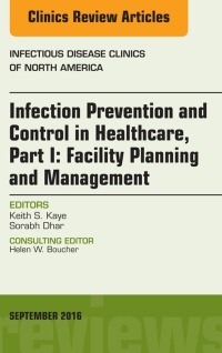 Imagen de portada: Infection Prevention and Control in Healthcare, Part I: Facility Planning and Management, An Issue of Infectious Disease Clinics of North America 9780323462587