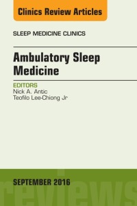 Imagen de portada: Ambulatory Sleep Medicine, An Issue of Sleep Medicine Clinics 9780323462679