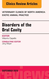 Cover image: Disorders of the Oral Cavity, An Issue of Veterinary Clinics of North America: Exotic Animal Practice 9780323462693