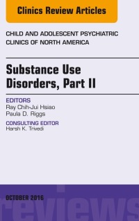Imagen de portada: Substance Use Disorders: Part II, An Issue of Child and Adolescent Psychiatric Clinics of North America 9780323463027