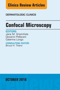 صورة الغلاف: Confocal Microscopy, An Issue of Dermatologic Clinics 9780323463089