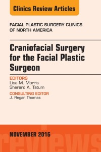 Omslagafbeelding: Craniofacial Surgery for the Facial Plastic Surgeon, An Issue of Facial Plastic Surgery Clinics 9780323476829