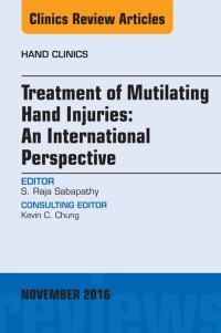 Imagen de portada: Treatment of Mutilating Hand Injuries: An International Perspective, An Issue of Hand Clinics 9780323476843