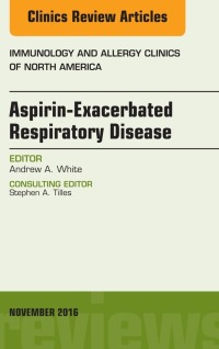 Titelbild: Aspirin-Exacerbated Respiratory Disease, An Issue of Immunology and Allergy Clinics of North America 9780323476850