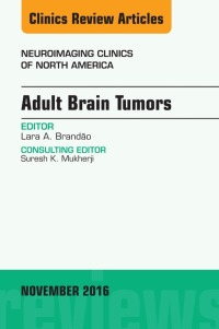 Cover image: Adult Brain Tumors, An Issue of Neuroimaging Clinics of North America 9780323476898