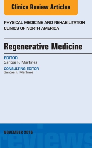 Imagen de portada: Regenerative Medicine, An Issue of Physical Medicine and Rehabilitation Clinics of North America 9780323476928