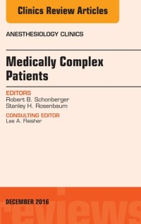 Immagine di copertina: Medically Complex Patients, An Issue of Anesthesiology Clinics 9780323477345