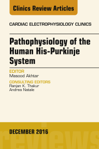 Titelbild: Pathophysiology of Human His-Purkinje System, An Issue of Cardiac Electrophysiology Clinics 9780323477352