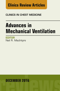 Cover image: Advances in Mechanical Ventilation, An Issue of Clinics in Chest Medicine 9780323477369