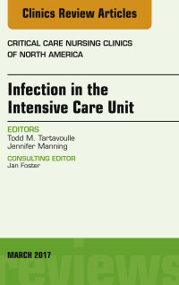 Cover image: Infection in the Intensive Care Unit, An Issue of Critical Care Nursing Clinics of North America 9780323477376