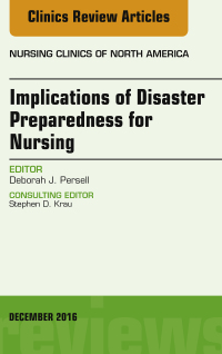 Titelbild: Implications of Disaster Preparedness for Nursing, An Issue of Nursing Clinics of North America 9780323477444