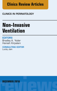 Omslagafbeelding: Non-Invasive Ventilation, An Issue of Clinics in Perinatology 9780323477482