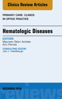 صورة الغلاف: Hematologic Diseases, An Issue of Primary Care: Clinics in Office Practice 9780323477499