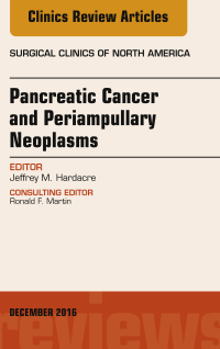 Omslagafbeelding: Pancreatic Cancer and Periampullary Neoplasms, An Issue of Surgical Clinics of North America 9780323477529
