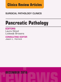Imagen de portada: Pancreatic Pathology, An Issue of Surgical Pathology Clinics 9780323477536