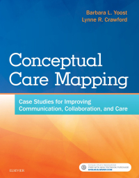 Cover image: Conceptual Care Mapping: Case Studies for Improving Communication, Collaboration, and Care 1st edition 9780323480376