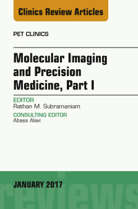Omslagafbeelding: Molecular Imaging and Precision Medicine, Part 1, An Issue of PET Clinics 9780323482660