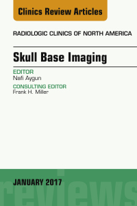 Cover image: Skull Base Imaging, An Issue of Radiologic Clinics of North America 9780323482707