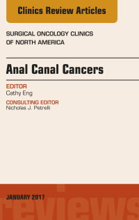 Cover image: Anal Canal Cancers, An Issue of Surgical Oncology Clinics of North America 9780323482721
