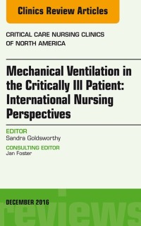 Imagen de portada: Mechanical Ventilation in the Critically Ill Patient: International Nursing Perspectives, An Issue of Critical Care Nursing Clinics of North America 9780323496261
