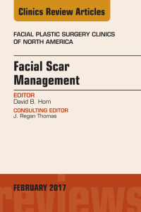 صورة الغلاف: Facial Scar Management, An Issue of Facial Plastic Surgery Clinics of North America 9780323496476