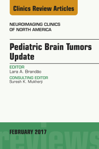 صورة الغلاف: Pediatric Brain Tumors Update, An Issue of Neuroimaging Clinics of North America 9780323496544