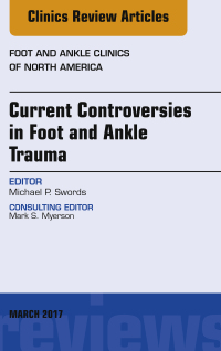 Imagen de portada: Current Controversies in Foot and Ankle Trauma, An issue of Foot and Ankle Clinics of North America 9780323509770