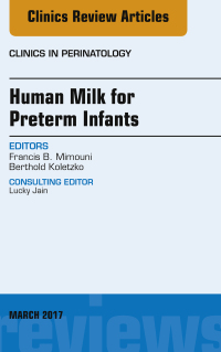 表紙画像: Human Milk for Preterm Infants, An Issue of Clinics in Perinatology 9780323509831