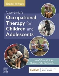Imagen de portada: Case-Smith's Occupational Therapy for Children and Adolescents 8th edition 9780323676991