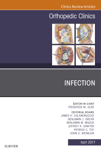صورة الغلاف: Infection, An Issue of Orthopedic Clinics 9780323524179