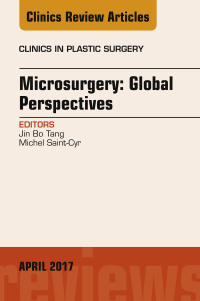 表紙画像: Microsurgery: Global Perspectives, An Issue of Clinics in Plastic Surgery 9780323524278