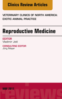 Titelbild: Reproductive Medicine, An Issue of Veterinary Clinics of North America: Exotic Animal Practice 9780323528665