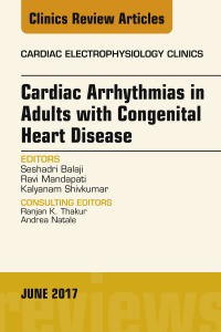 Cover image: Cardiac Arrhythmias in Adults with Congenital Heart Disease, An Issue of Cardiac Electrophysiology Clinics 9780323529990