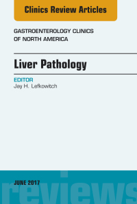 Cover image: Liver Pathology, An Issue of Gastroenterology Clinics of North America 9780323530095