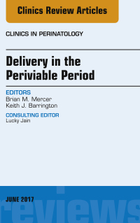Immagine di copertina: Delivery in the Periviable Period, An Issue of Clinics in Perinatology 9780323530255