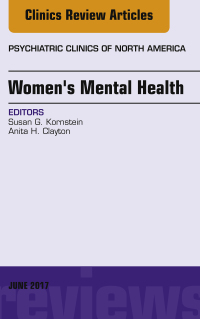 صورة الغلاف: Women's Mental Health, An Issue of Psychiatric Clinics of North America 9780323530293