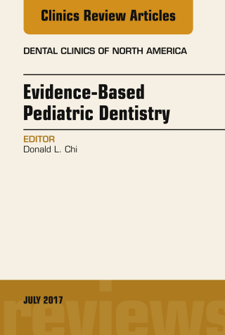 Titelbild: Evidence-based Pediatric Dentistry, An Issue of Dental Clinics of North America 9780323531283