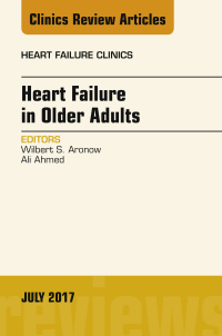 صورة الغلاف: Heart Failure in Older Adults, An Issue of Heart Failure Clinics 9780323531344