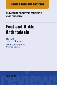 表紙画像: Foot and Ankle Arthrodesis, An Issue of Clinics in Podiatric Medicine and Surgery 9780323531504