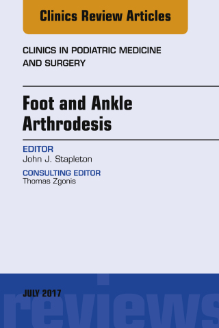 Cover image: Foot and Ankle Arthrodesis, An Issue of Clinics in Podiatric Medicine and Surgery 9780323531504
