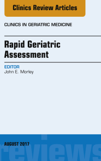 صورة الغلاف: Rapid Geriatric Assessment, An Issue of Clinics in Geriatric Medicine 9780323532310