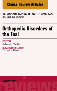 صورة الغلاف: Orthopedic Disorders of the Foal, An Issue of Veterinary Clinics of North America: Equine Practice 9780323532631
