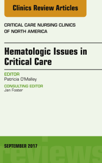 Cover image: Hematologic Issues in Critical Care, An Issue of Critical Nursing Clinics 9780323545488