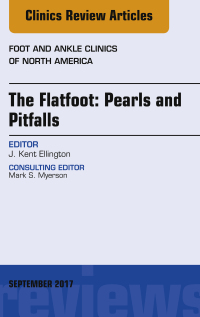 Cover image: The Flatfoot: Pearls and Pitfalls, An Issue of Foot and Ankle Clinics of North America 9780323545525