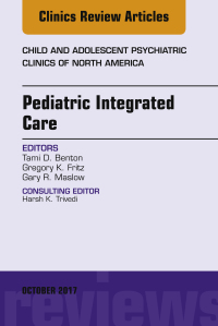 Cover image: Pediatric Integrated Care, An Issue of Child and Adolescent Psychiatric Clinics of North America 9780323546560