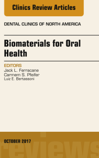 Cover image: Dental Biomaterials, An Issue of Dental Clinics of North America 9780323546607