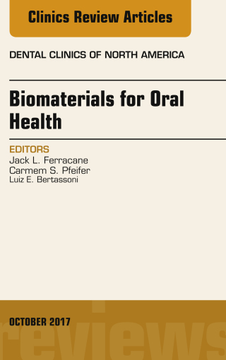 Cover image: Dental Biomaterials, An Issue of Dental Clinics of North America 9780323546607